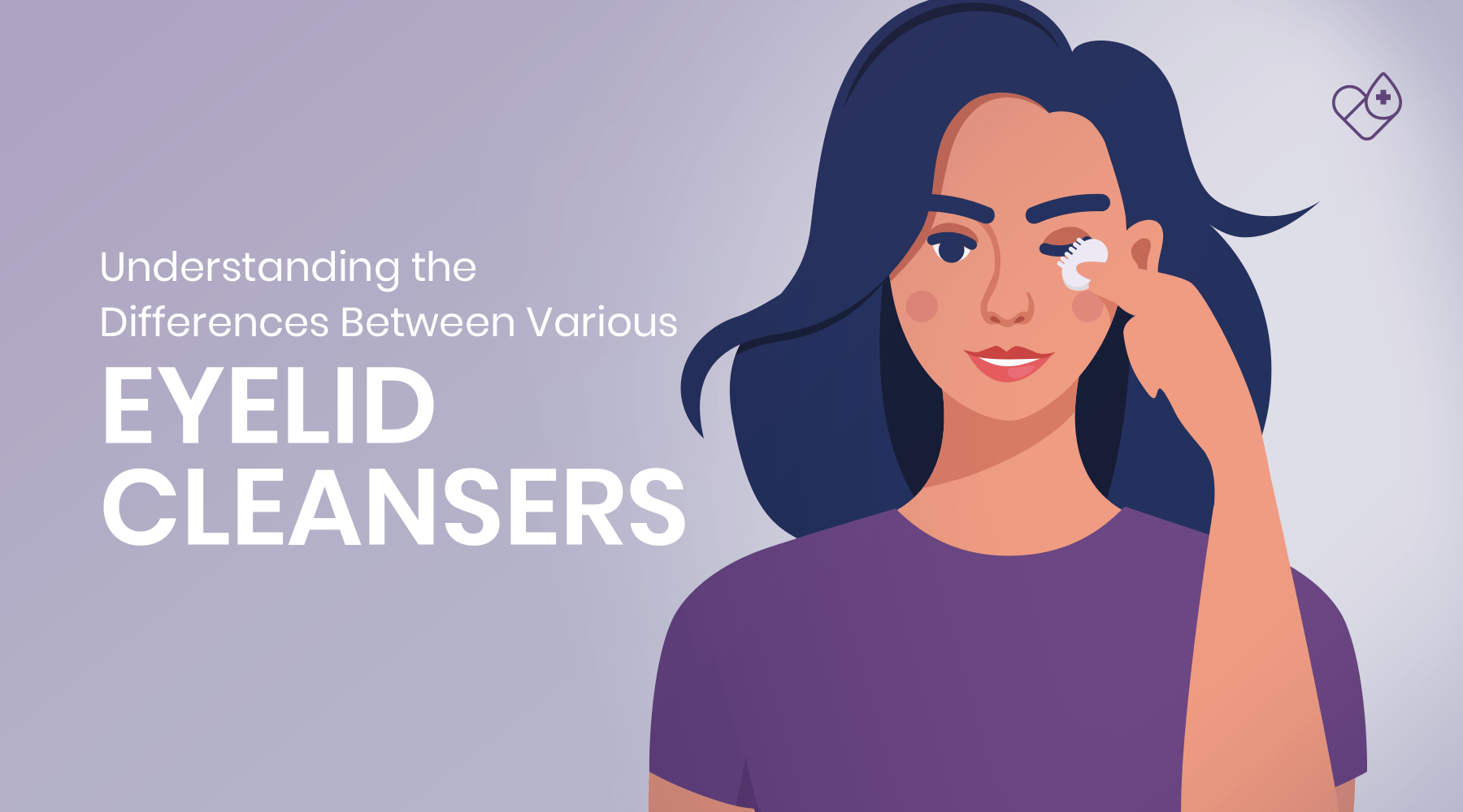What Are Eyelid Cleansers? Exploring the Key Differences and Benefits - Dryeye Rescue