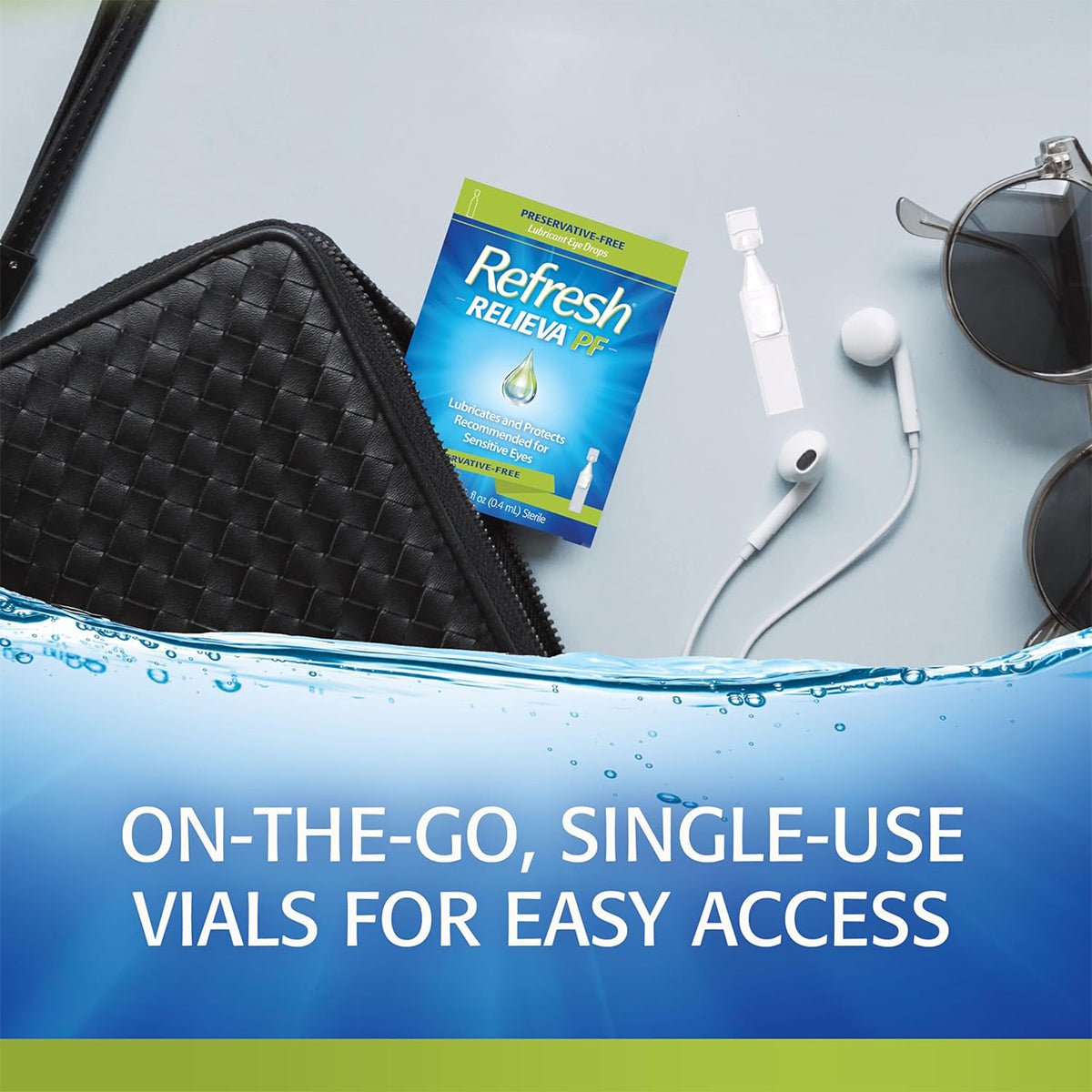 A package of Abbvies Refresh Relieva Preservative-Free Lubricant Eye Drops (30 Single-Use Vials), an open vial, sunglasses, earphones, and a woven bag sit on a table with a banner saying: On-the-go single-use vials for soothing dry irritated eyes.
