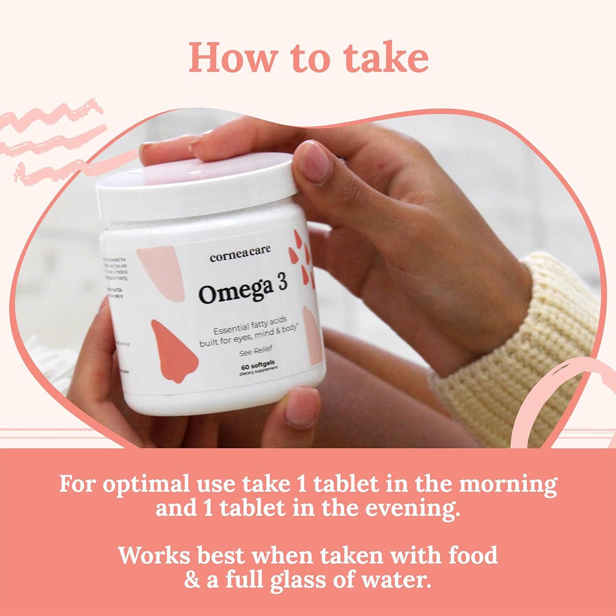 A person holds a jar of CorneaCare Triple Strength Omega 3 Fish Oil, recommended for dry eye relief. Instructions: Take one tablet in the morning and one in the evening with food and water. The soft color scheme creates a calming mood.