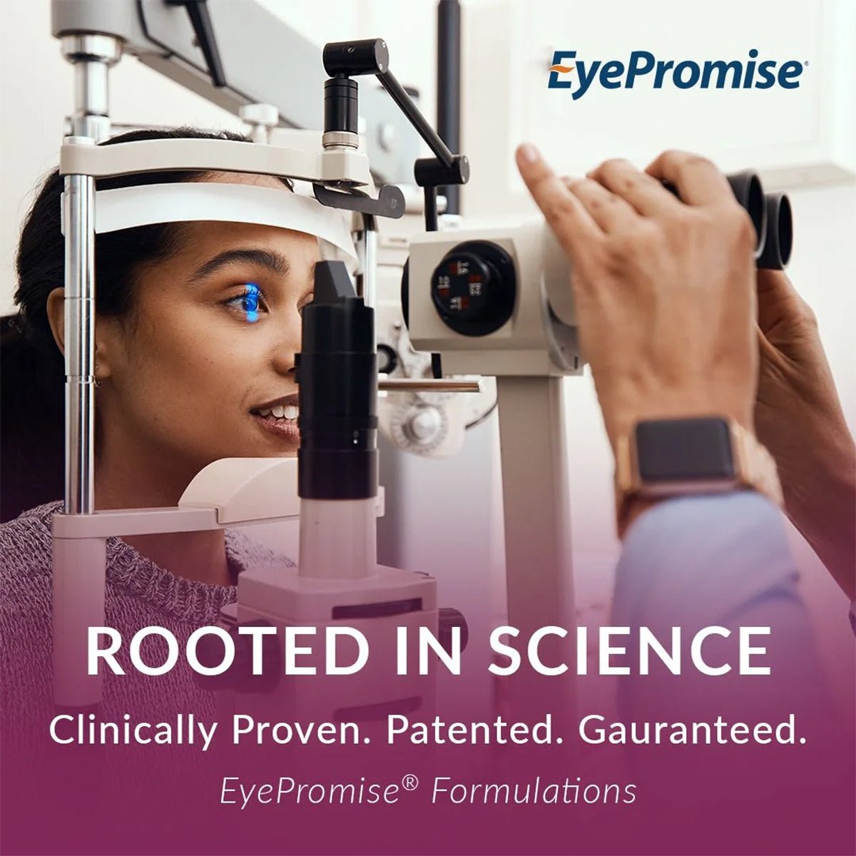 A woman undergoes an eye exam using specialized equipment, highlighting EyePromise Macular Health Complete AREDS 2 based Multivitamin (60ct). The image promotes EyePromise with the slogan Rooted in Science. Clinically Proven. Patented. Guaranteed, emphasizing vision support through its vitamin-rich formula and logo at the top right.
