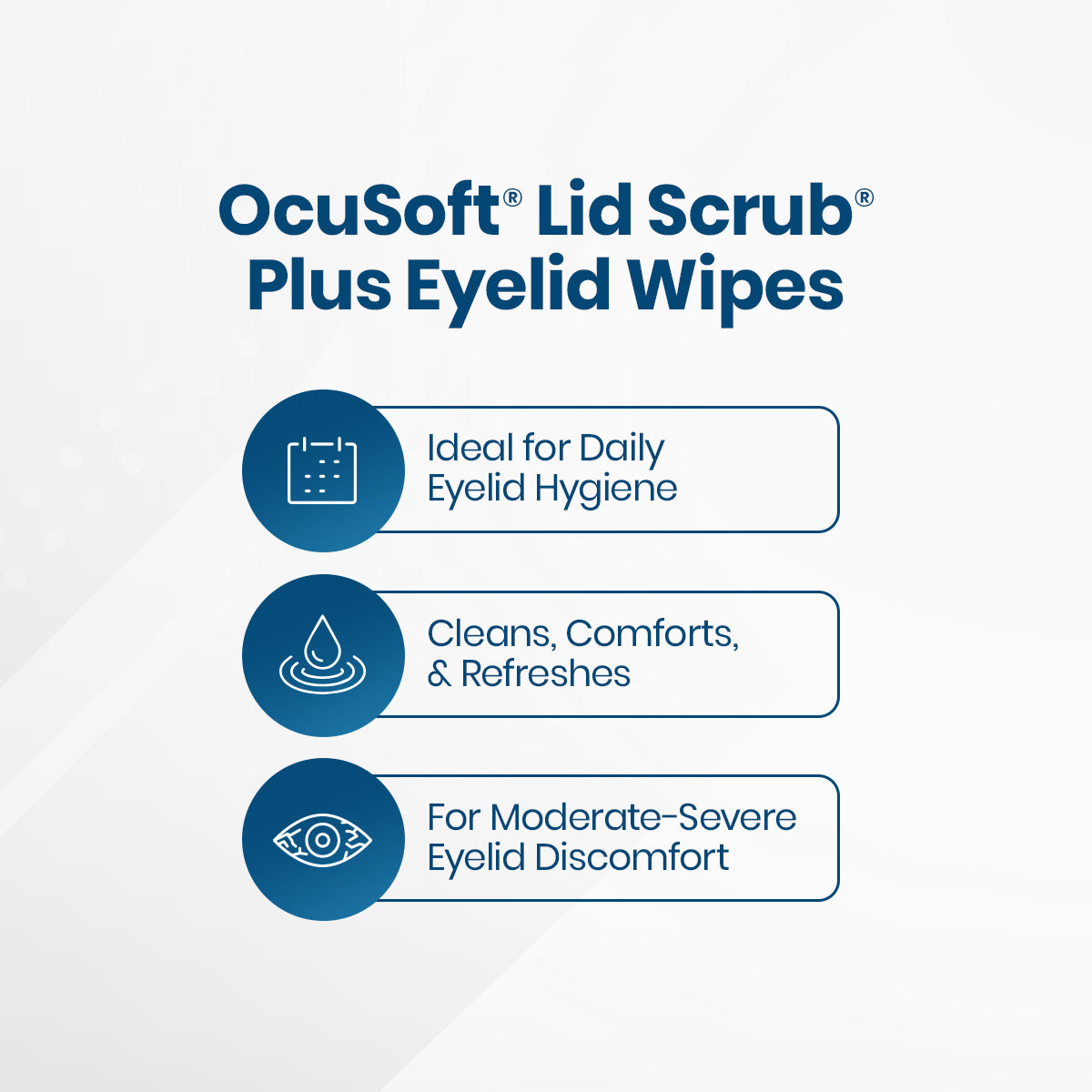 Text graphic for Ocusoft Lid Scrub Plus 30 Pre-Moistened Pads by OCuSOFT: Ideal for Daily Eyelid Hygiene, Cleans, Comforts, & Refreshes with extra strength formula, and suitable For Moderate-Severe Eyelid Discomfort. The perfect choice for comprehensive eyelid care.