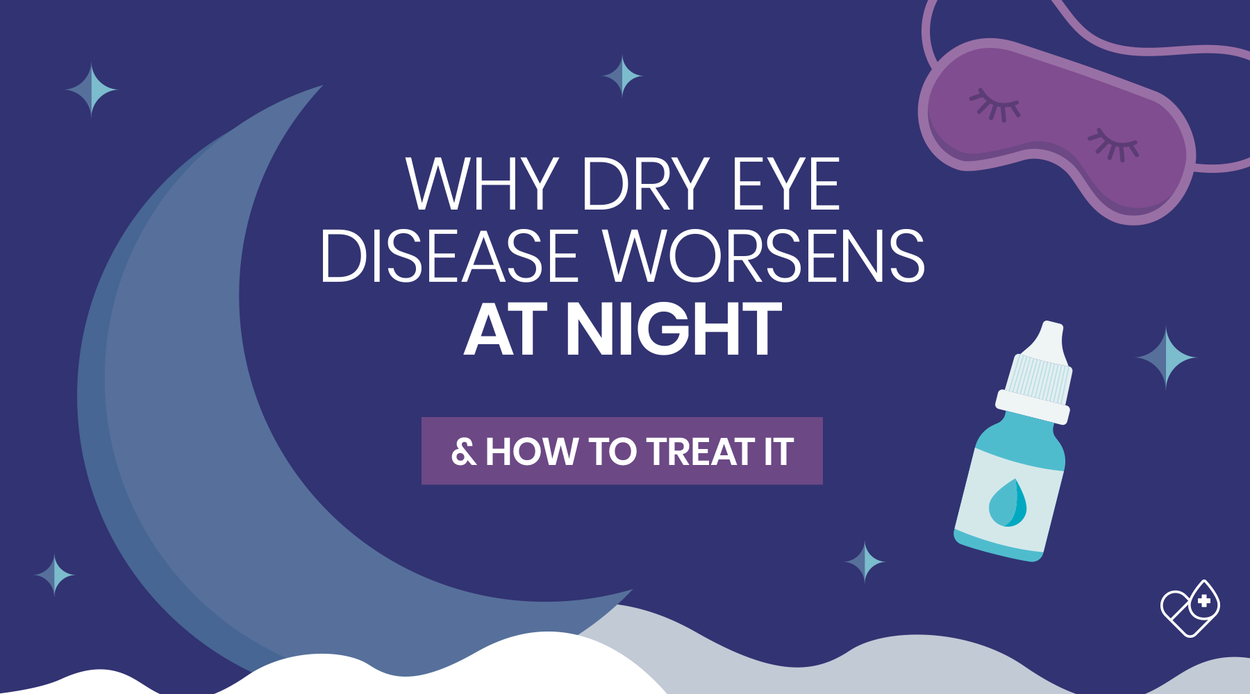 Why Dry Eye Disease Worsens at Night and How to Treat It - Dryeye Rescue