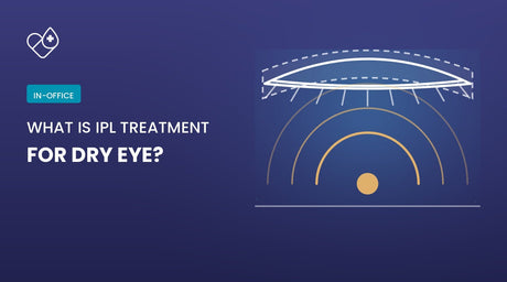 What Is IPL Treatment for Dry Eye? - Dryeye Rescue