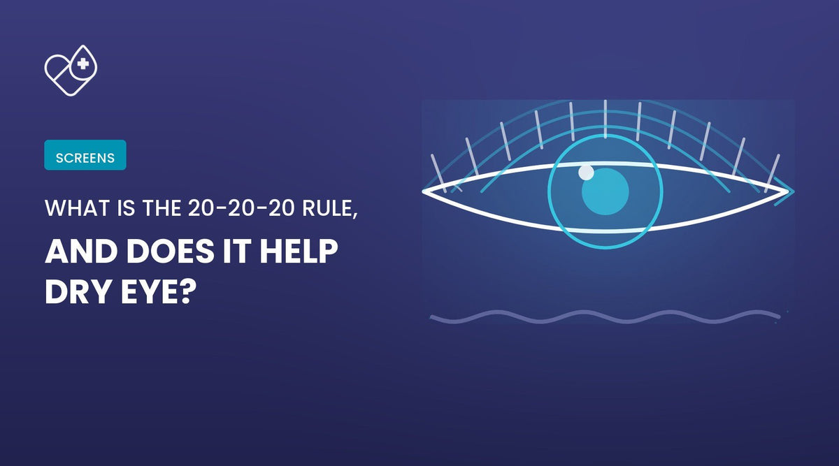 What Is the 20-20-20 Rule, and Does It Help Dry Eye? - Dryeye Rescue