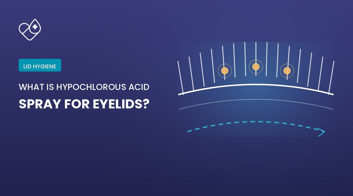 What Is Hypochlorous Acid Spray for Eyelids? - Dryeye Rescue