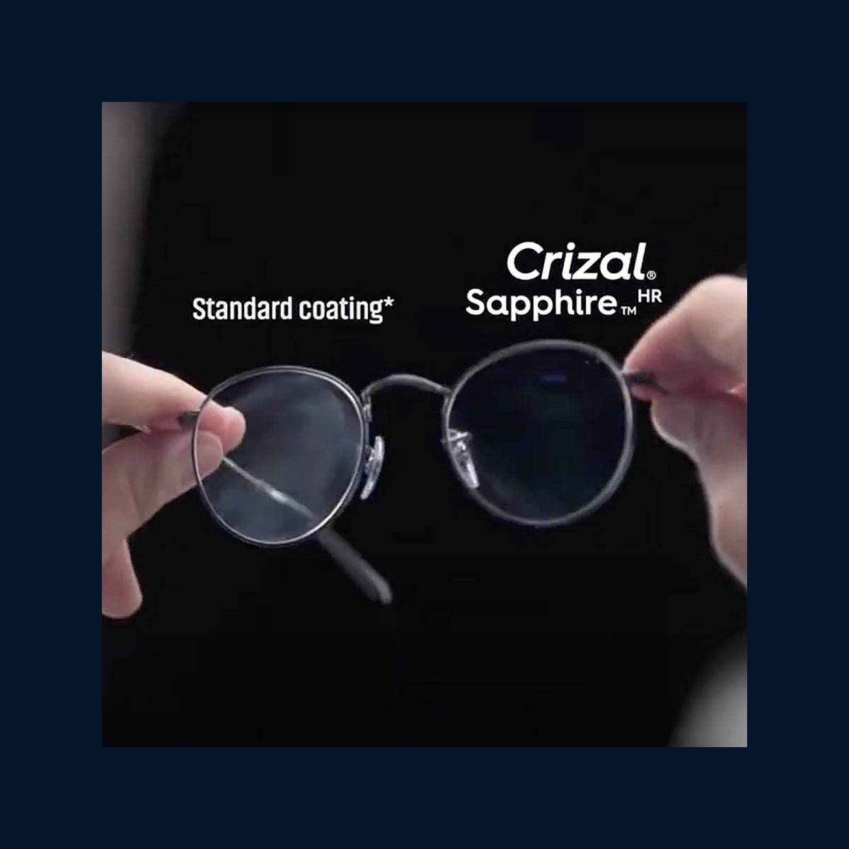 A pair of eyeglasses is held against a dark background, with the left lens labeled Standard coating and the right showing Crizal Sapphire HR. This highlights Essilors CRIZAL® PREVENCIA™, a premium lens coating that offers remarkable clarity, anti-reflective benefits, and protection against UV and Blue-Violet light.