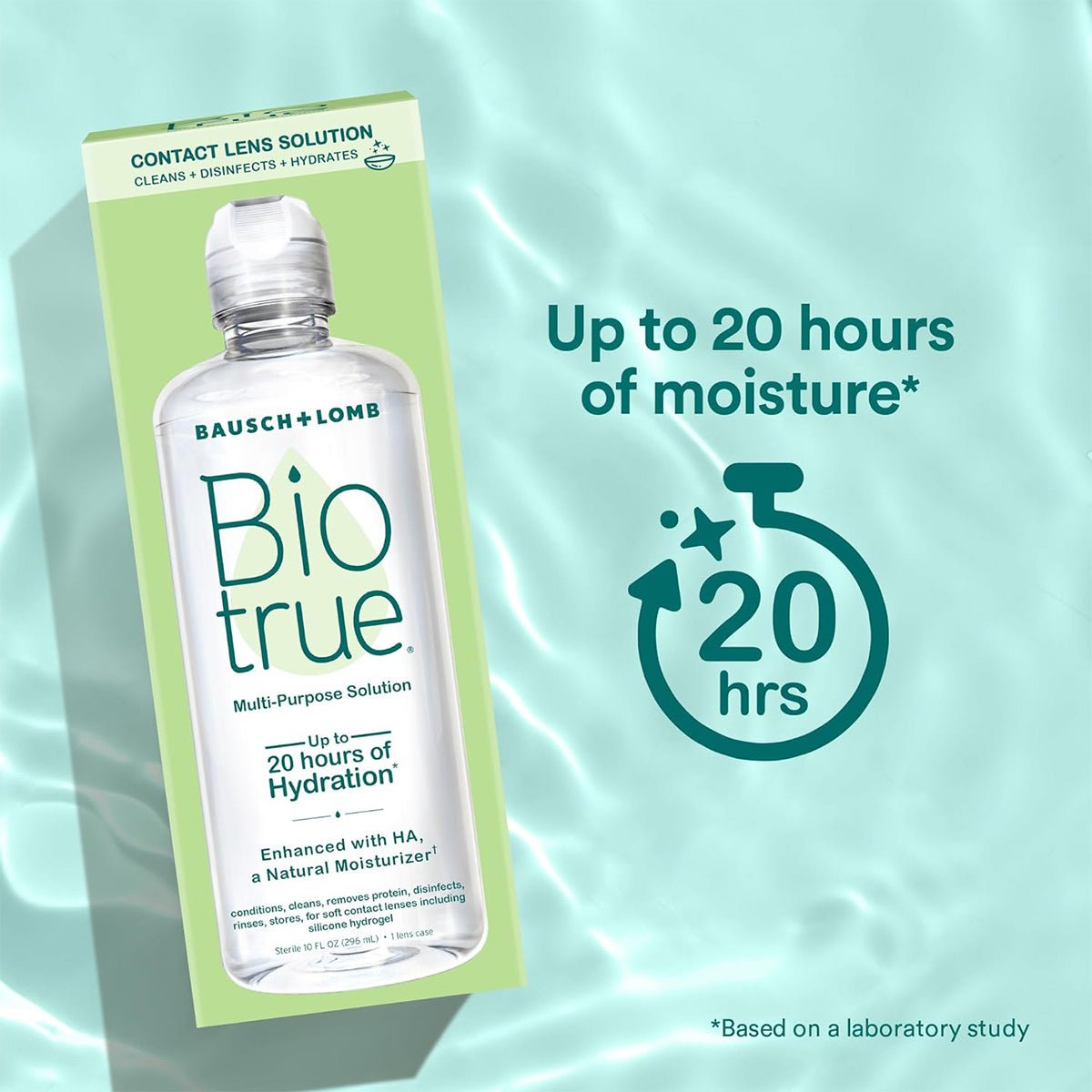 Image of a Bausch + Lomb Biotrue Multi-Purpose Contact Lens Solution 2-Pack (10oz x 2) bottle and box floating on water. Text reads Up to 20 hours of moisture, Based on a laboratory study, and enhanced with HA for optimal hydration, especially effective with silicone hydrogel lenses.