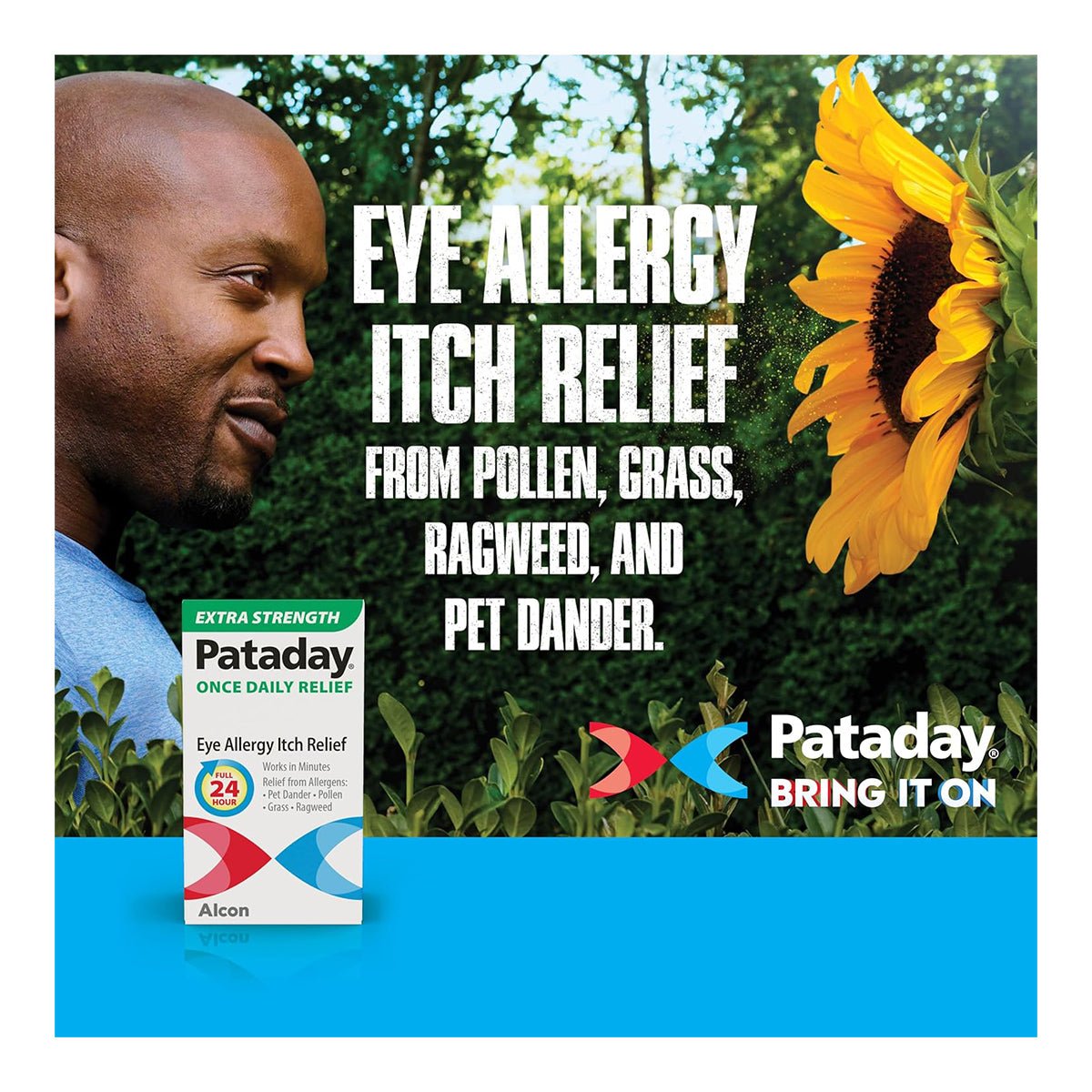 A man gazes at a sunflower with text reading 24-Hour Eye Allergy Relief from pollen, grass, ragweed, and pet dander. Below, a box of Alcons Pataday Extra Strength 2.5 mL (0.085 fl oz) Once Daily Relief is displayed against a green background.