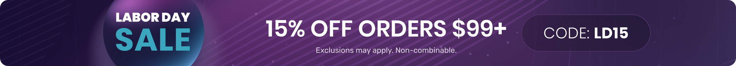 Labor Day Sale: 15% off orders $99+ with code LD15