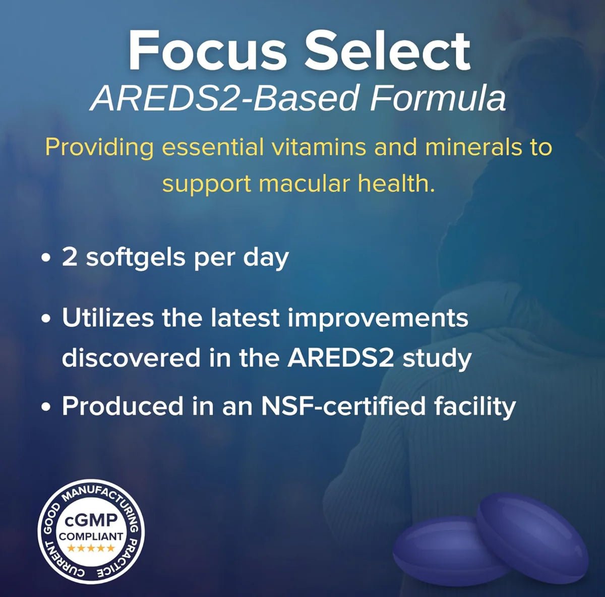 Focus Select Supplement - AREDS2 formula for Macular Degeneration (180ct. 90 Day Supply) - Dryeye Rescue